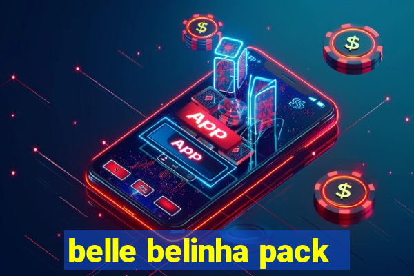 belle belinha pack